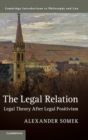 The Legal Relation : Legal Theory after Legal Positivism - Book