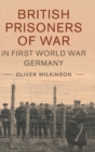 British Prisoners of War in First World War Germany - Book