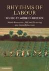 Rhythms of Labour : Music at Work in Britain - eBook