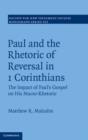 Paul and the Rhetoric of Reversal in 1 Corinthians : The Impact of Paul's Gospel on his Macro-Rhetoric - eBook