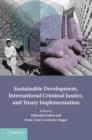 Sustainable Development, International Criminal Justice, and Treaty Implementation - eBook