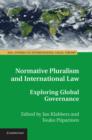 Normative Pluralism and International Law : Exploring Global Governance - eBook