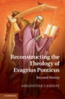 Reconstructing the Theology of Evagrius Ponticus : Beyond Heresy - eBook