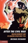 After the Civil War : Making Memory and Re-Making Spain since 1936 - eBook