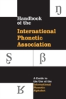 Handbook of the International Phonetic Association : A Guide to the Use of the International Phonetic Alphabet - International Phonetic Association