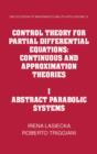 Control Theory for Partial Differential Equations: Volume 1, Abstract Parabolic Systems : Continuous and Approximation Theories - eBook