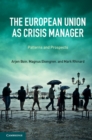 European Union as Crisis Manager : Patterns and Prospects - eBook