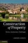 The Construction of Property : Norms, Institutions, Challenges - eBook