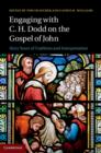 Engaging with C. H. Dodd on the Gospel of John : Sixty Years of Tradition and Interpretation - eBook