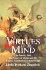 Virtues of the Mind : An Inquiry into the Nature of Virtue and the Ethical Foundations of Knowledge - eBook