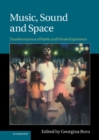 Music, Sound and Space : Transformations of Public and Private Experience - eBook