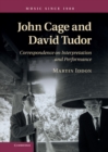 John Cage and David Tudor : Correspondence on Interpretation and Performance - eBook
