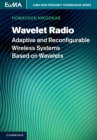 Wavelet Radio : Adaptive and Reconfigurable Wireless Systems Based on Wavelets - eBook