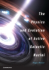 Physics and Evolution of Active Galactic Nuclei - eBook