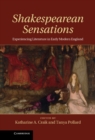 Shakespearean Sensations : Experiencing Literature in Early Modern England - eBook