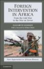 Foreign Intervention in Africa : From the Cold War to the War on Terror - eBook