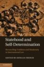 Statehood and Self-Determination : Reconciling Tradition and Modernity in International Law - eBook