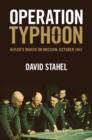 Operation Typhoon : Hitler's March on Moscow, October 1941 - eBook