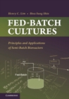 Fed-Batch Cultures : Principles and Applications of Semi-Batch Bioreactors - eBook