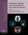 Evolutionary Biology and Conservation of Titis, Sakis and Uacaris - eBook