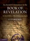 Ancient Commentary on the Book of Revelation : A Critical Edition of the Scholia in Apocalypsin - eBook