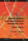 Global Justice and International Economic Law : Three Takes - eBook
