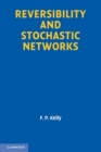 Reversibility and Stochastic Networks - Book