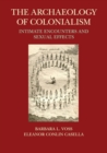 The Archaeology of Colonialism : Intimate Encounters and Sexual Effects - Book