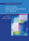 Cambridge Handbook of Culture, Organizations, and Work - Book