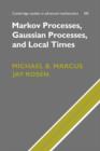 Markov Processes, Gaussian Processes, and Local Times - Book