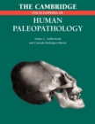 The Cambridge Encyclopedia of Human Paleopathology - Book