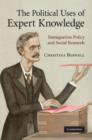 The Political Uses of Expert Knowledge : Immigration Policy and Social Research - Book