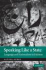 Speaking Like a State : Language and Nationalism in Pakistan - Book