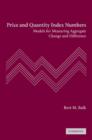 Price and Quantity Index Numbers : Models for Measuring Aggregate Change and Difference - Book