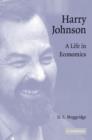 Harry Johnson : A Life in Economics - Book