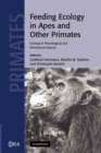 Feeding Ecology in Apes and Other Primates - Book