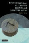 Stone Vessels and Values in the Bronze Age Mediterranean - Book