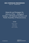 Materials and Strategies for Lab-on-a-Chip - Biological Analysis, Cell-Material Interfaces and Fluidic Assembly of Nanostructures: Volume 1191 - Book