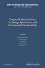 Compound Semiconductors for Energy Applications and Environmental Sustainability: Volume 1167 - Book