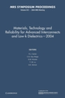 Materials, Technology and Reliability for Advanced Interconnects and Low-K Dielectrics - 2004 - Book