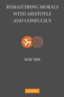 Remastering Morals with Aristotle and Confucius - Book