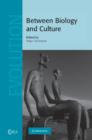 Between Biology and Culture - Book