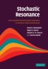 Stochastic Resonance : From Suprathreshold Stochastic Resonance to Stochastic Signal Quantization - Book