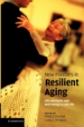 New Frontiers in Resilient Aging : Life-Strengths and Well-Being in Late Life - Book