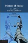 Mirrors of Justice : Law and Power in the Post-Cold War Era - Book