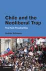 Chile and the Neoliberal Trap : The Post-Pinochet Era - Book