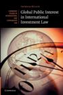 Global Public Interest in International Investment Law - Book