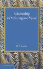 Scholarship: Its Meaning and Value : The J. H. Gray Lectures for 1946 - Book