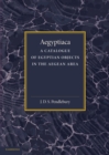 Aegyptiaca : A Catalogue of Egyptian Objects in the Aegean Area - Book