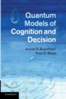 Quantum Models of Cognition and Decision - Book